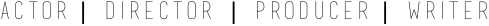 actor | director | producer | writer
